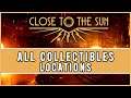 Close to the Sun - All Collectibles Locations
