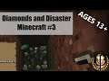 Diamonds and Disaster - Minecraft #3
