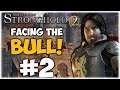 FACING THE BULL! Stronghold 2 Campaign Gameplay #2