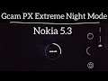 GCAM PX Extreme Night Mode : Nokia 5.3