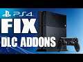 How to Fix PS4 DLC Installed but not in game - PS4 Add Ons Not Working