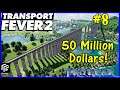 Let's Play Transport Fever 2 #8: Fifty Million Dollar Bridge!