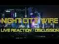 Night City Wire - LIVE Reaction/Discussion