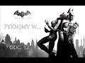 Pyknijmy w... Batman: Arkham City. Odc. 12 - Pościg i śledzenie zabójcy