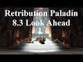 Retribution Paladin 8.3 Look Ahead