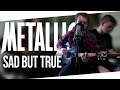 Sad But True - Metallica Acoustic Cover