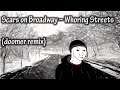 Scars on Broadway - Whoring Streets (Doomerwave remix)