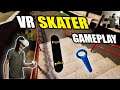 Skateboarding in VR is AWESOME | VR Skater Gameplay [Airlink]