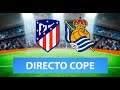 (SOLO AUDIO) Directo del Atlético 2-1 Real Sociedad en Tiempo de Juego COPE