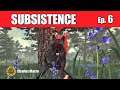 SUBSISTENCE | Ep. 6 | LOOT RUN GARDEN FUN
