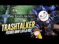 Trashtalker kong kampi - Foods daw yung Layla ko