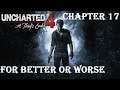 Uncharted 4: A Thief's End Walkthrough Chapter 17: For Better or Worse