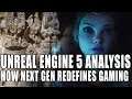 Unreal Engine 5 Analysis - How Next Gen Will Redefine Gaming