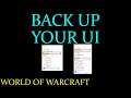 World of Warcraft - Backup your UI