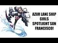 Azur Lane | Ship Girls Spotlight San Francisco!