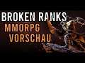 BROKEN RANKS – VORSCHAU zum neuen MMO (Deutsch/German)