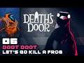 Doot Doot! Let's Go Kill A Frog! - Let's Play Death's Door - PC Gameplay Part 6