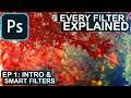Every Adobe Photoshop CC Filter Explained Ep: 1 (Intro & Smart Filters!)