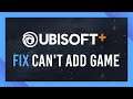 Fix Can't Add/Activate Game | Ubisoft+ | Far Cry 6 Ubisoft+ Fix