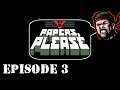 I get asked for help! || Papers Please Episode 3 || Must Feed Everyone!
