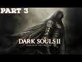 JEFF IS HERE TO HELP | Dark Souls II - Part 3