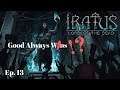 Let's Play Iratus: Lord of the Dead!  Good Always Wins, Ep. 13