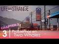Life is Strange - Chapter 3: "Chaos Theory" - Parte 3: "Problemas en Two Whales" - En Español