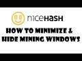 NiceHash: How to Minimize and Hide Mining Windows
