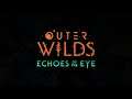 Outer Wilds: Echoes of the Eye - Launch Trailer | PS4