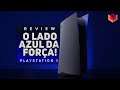 PLAYSTATION 5 - O LADO AZUL DA FORÇA - ANÁLISE / REVIEW VOXEL