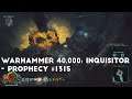 Quench The Unholy Incursion | Let's Play Warhammer 40,000: Inquisitor - Prophecy #1315