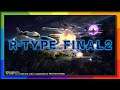 R Type Final 2 - Spring 2021 - Teaser - Second - Third Trailer | PC PS4 XBoxOne Switch | UrFavor10