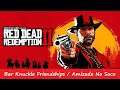 Red Dead Redemption 2 - Bar Knuckle Friendships / Amizade No Soco - 92