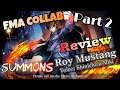 Roy Mustang & LR Ark Review + Summons | FMA Collab Part 2 | Last Cloudia