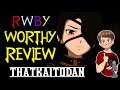 RWBY Volume 8 Episode 13 - Worthy Review + V8 Finale Predictions!!!