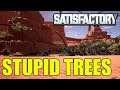 Satisfactory | Stupid Trees | S4 Episode 4