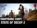 State of Decay 2 | Nightmare Coop Episode 3 | Juggernaut Edition