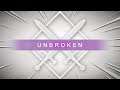 The game I became UNBROKEN..