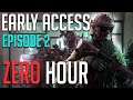 The most REALISTIC game?? - Early Access Episode 2 - Zero Hour