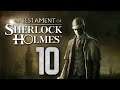 The Testament of Sherlock Holmes • Part 10