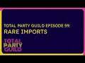 Total Party Guild | Promo | Episode 59: Rare Imports  (Rescue Mission: Grasslands)