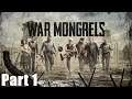 War Mongrels - Part 1 (Let's Play)