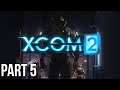 XCOM 2 - Let's Play - Part 5