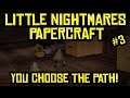 YOU CHOOSE THE PATH - LITTLE NIGHTMARES - PAPERCRAFT ANIMATION
