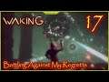 Battling Against My Regrets Lets Play Waking Episode 17 #Waking
