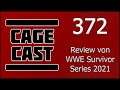 CageCast #372: Review von WWE Survivor Series 2021