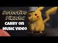 Carry On Music Video + Lyrics  - POKÉMON Detective Pikachu
