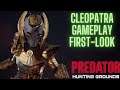 CLEOPATRA GAMEPLAY | FIRST-LOOK | PREDATOR: HUNTING GROUNDS