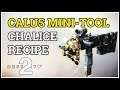 Destiny 2 Calus Mini-Tool Chalice of Opulence Recipe / Combination