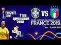 FIFA 19 Чемпионат Мира по Футболу среди Женщин 2019 - Бразилия - Италия - 1 тур